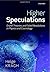 Higher Speculations: Grand Theories and Failed Revolutions in Physics and Cosmology by Helge Kragh (2015-04-26)