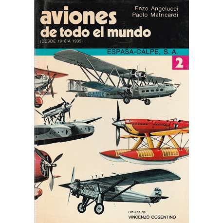 Aviones De Todo El Mundo, 2 / Airplanes of the World, 2: Desde 1918 a 1935/Airplanes of the World : From 1918 to 1935 (Spanish Edition)