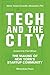 Tech and the City: The Making of New York's Startup Community by Piol, Alessandro, Cometto, Maria Teresa (2013) Paperback