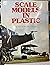 Scale Models in Plastic