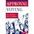 Approval Voting by Brams, Steven, Fishburn, Peter C. [Springer, 2007] (Paperback) 2nd Edition [Paperback]