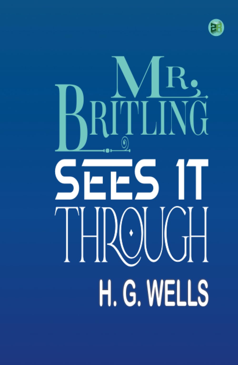 Mr. Britling Sees It Through