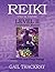 REIKI, Usui & Tibetan, Level II Certification Manual, Practitioner Level Energy Healing by Thackray, Gail (November 14, 2012) Paperback