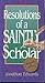 Resolutions of a saintly scholar by Jonathan Edwards Resolutions of a saintly scholar by Jonathan Edwards