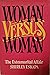 Woman versus woman