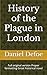 History of the Plague in Lo...