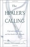 By Daniel P. Sulmasy - Healer's Calling: A Spirituality for Physicians and Other Health Care Professionals