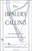 By Daniel P. Sulmasy - Healer's Calling by Daniel P. Sulmasy