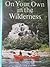 On Your Own in the Wilderness by Townsend Whelen, Bradford Angier (1975) Hardcover