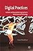 Digital Practices: Aesthetic and Neuroesthetic Approaches to Performance and Technology by Broadhurst Susan (2011-06-15) Paperback