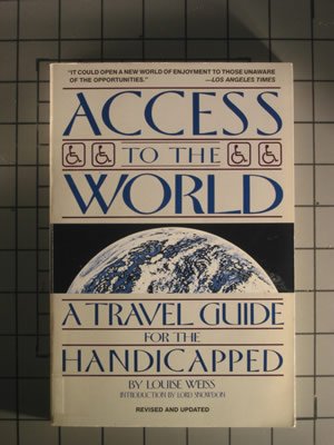 Access to the World: A Travel Guide for the Handicapped (Paperback)