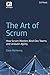 The Art of Scrum: How Scrum Masters Bind Dev Teams and Unleash Agility by Dave McKenna (2016-11-03)