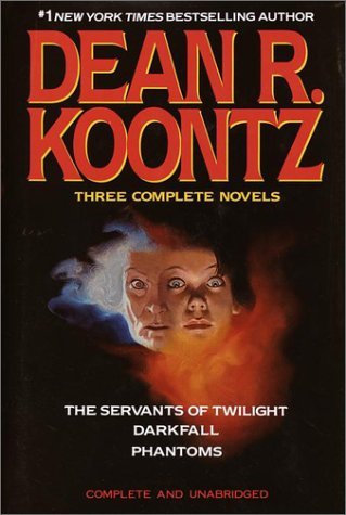 Dean R. Koontz: Three Complete Novels: The Servants of Twilight; Darkfall; Phantoms by Dean R. Koontz (1-Oct-1991) Hardcover
