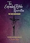 The Expanded Biblical Narrative: The New Covenant - Vol. VI-VII