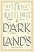 Tony Wheeler's Dark Lands (Lonely Planet Travel Literature) by Tony Wheeler (2013-08-16)