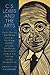 C.S. Lewis and the Arts: Creativity in the Shadowlands by Rod Miller, David C. Downing, Bruce Herman, Peter J. Schakel (2013) Paperback