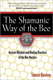 The Shamanic Way of the Bee Publisher: Destiny Books (Paperback)