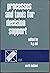 Processes and tools for decision support: Proceedings of the Joint IFIP WG 8.3/IIASA Working Conference on Processes and Tools for Decision Support, Schloss Laxenburg, Austria, 19-21 July, 1982