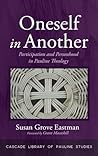 Oneself in Another: Participation and Personhood in Pauline Theology (Cascade Library of Pauline Studies)