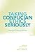 Taking Confucian Ethics Seriously: Contemporary Theories and Applications (SUNY Series in Chinese Philosophy and Culture) (2011-07-02)