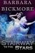 Stairway to the Stars by Barbara Bickmore (2012-08-30)