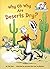 Why Oh Why Are Deserts Dry?: All About Deserts (Cat in the Hat's Learning Library)
