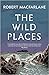 The Wild Places Paperback -...