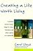Creating a Life Worth Living A Practical Course in Career Design for Aspiring Writers, Artists, Filmmakers, Musicians, & Others Who Want to Make a Living from Their Creative wor (Paperback, 1997)