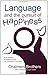 By Chalmers Brothers - Language and the Pursuit of Happiness: A New Foundation for Designing Your Life, Your Relationships & Your Results (7.2.2004)