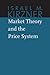 Market Theory and the Price System (The Collected Works of Israel M. Kirzner) by Israel Kirzner (2011-05-24)