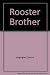 Rooster Brother by Nonny Hogrogian (1974-04-03)