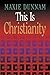 This is Christianity by Maxie Dunnam (1997-12-03)