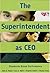 By John R. Hoyle - Superintendent as CEO : Standards-Based Performance: 1st (first) Edition