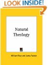 Natural theology: Or, Evidences of the existence and attributes of the Deity, collected from the appearances of nature / by William Paley