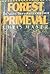 Forest Primeval: The Natural History of an Ancient Forest