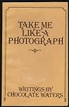 Take Me Like a Photograph Take Me Like a Photograph