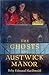 The Ghosts of Austwick Manor by Reby Edmond MacDonald (1982-01-01)