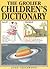 The Grolier's children's dictionary (The Grolier children's reference library)