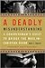 A Deadly Misunderstanding 1st (first) edition Text Only