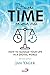 Put More Time on Your Side: How to Manage Your Life in a Digital World