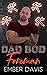 Dad Bod Foreman