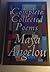 The Complete Collected Poems of Maya Angelou by Maya Angelou