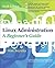 Linux Administration: A Beginner's Guide