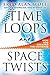 Time Loops and Space Twists: How God Created the Universe by Fred Alan Wolf (September 05,2013)