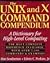The UNIX and X Command Compendium: A Dictionary for High-Level Computing by Alan Southerton (1994-07-28)