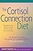 The Cortisol Connection Diet: The Breakthrough Program to Control Stress and Lose Weight by Shawn Talbott (2004) Paperback