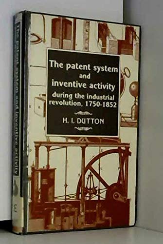 The Patent System and Inventive Activity During the Industrial Revolution 1750-1852 (Hardcover)