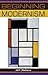 Beginning Modernism (Beginnings) by Jeff Wallace (2011-03-01)