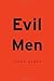 Evil Men by Dawes, James (2013)