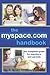 MySpace.com Handbook: The Complete Guide for Members and Parents by T. Brian Chatfield (2008-04-01)
